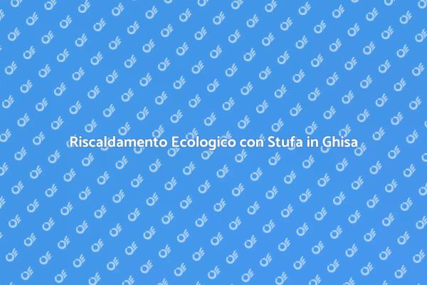 Stufa in Ghisa: Comfort e Innovazione