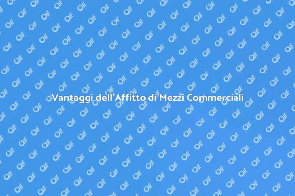 Affitto Mezzi: Ottimizza la Logistica