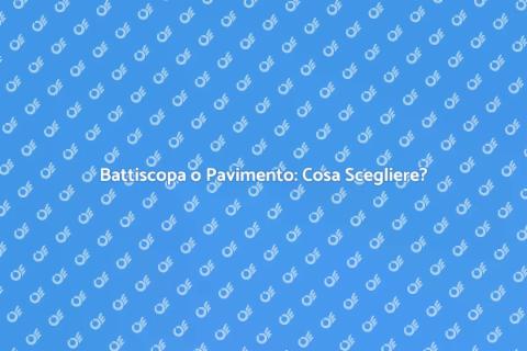Riscaldamento: Battiscopa o Pavimento?