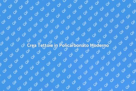 Tettoie in Policarbonato: Eleganza Moderna