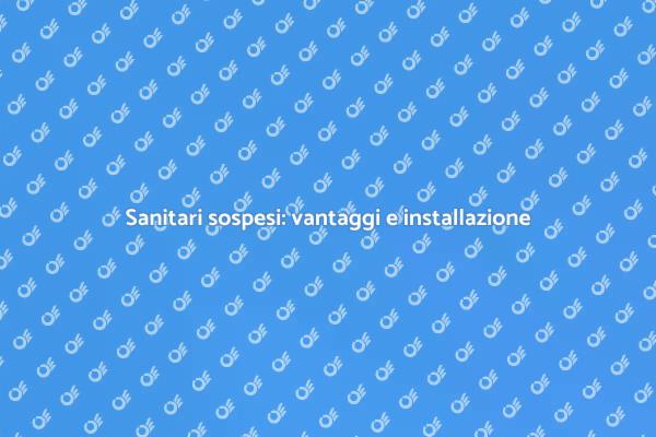 Ristruttura il tuo bagno con sanitari sospesi