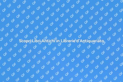Libreria d'Antiquariato: Scopri Tesori