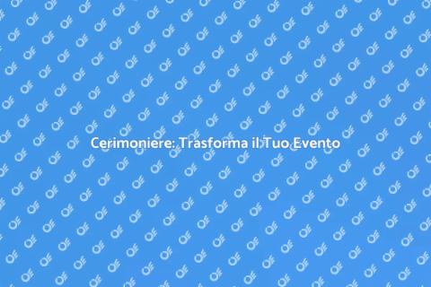 Il Cerimoniere per Eventi Indimenticabili