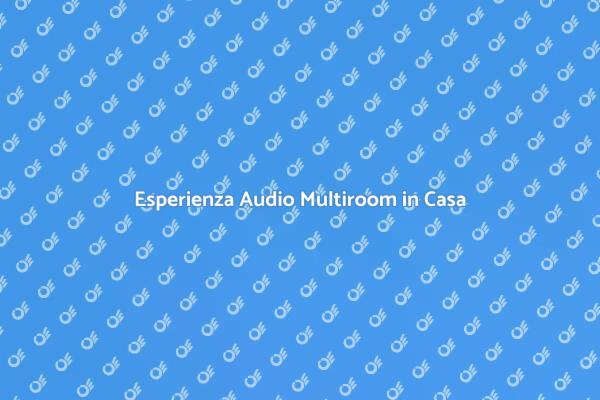 Audio Multiroom: Suono in Ogni Stanza