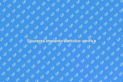 Verifica di conformità impianto elettrico