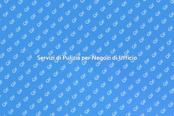 La Pulizia Ideale per il Tuo Negozio