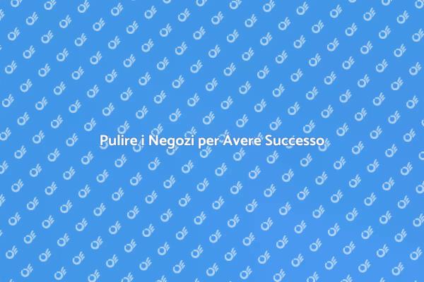 Un Negozio Pulito per il Successo