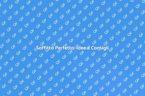 Trasforma il Tuo Soffitto con Stile