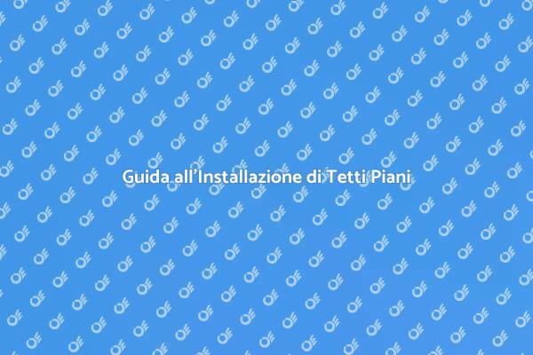 Come Installare un Tetto Piatto