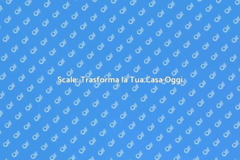 Installazione Scale: Rinnova la Tua Casa