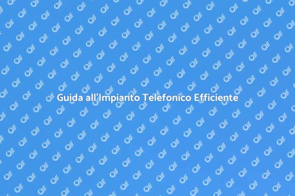 Progetta il Tuo Impianto Telefonico