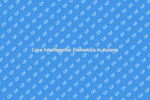 Domotica: Sistema per la tua Casa