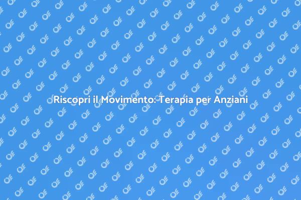 Salute e Movimento per Anziani