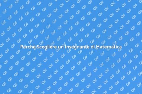 Insegnante di Matematica: Scelta Vincente