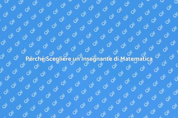 Insegnante di Matematica: Un Investimento Intelligente