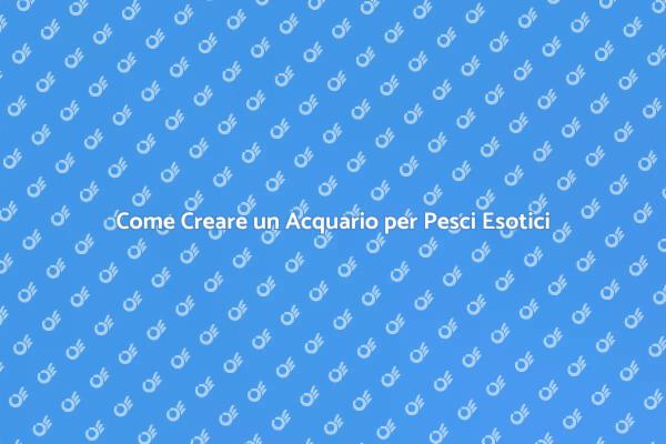 Il Tuo Acquario per Pesci Esotici
