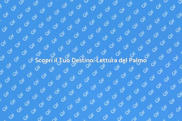 Leggi il Tuo Futuro con il Palmo