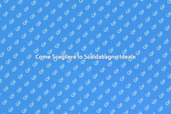 Guida Pratica per Scaldabagni