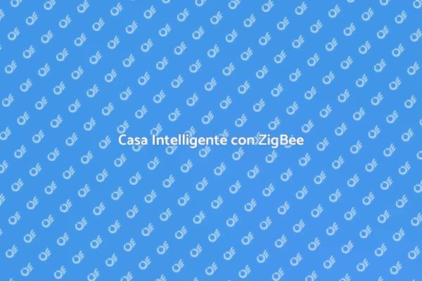 Innovazione Domotica: ZigBee in Casa