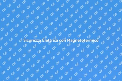 Installazione Interruttore Magnetotermico