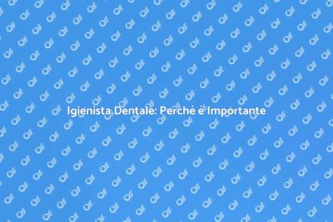 Visita dall'Igienista: Salute Dentale