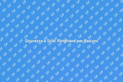 Installare Ringhiere per Balconi Sicure