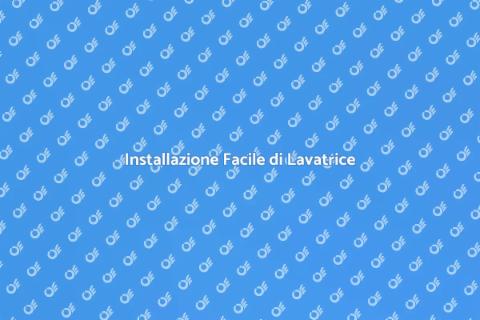Montare Lavatrice Asciugatrice Facile