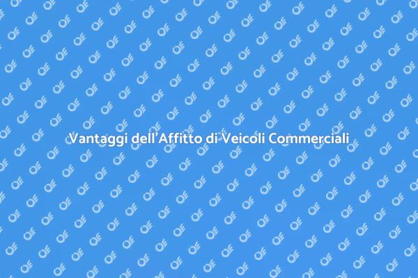 Affitto Veicoli: Scelta Strategica per Aziende