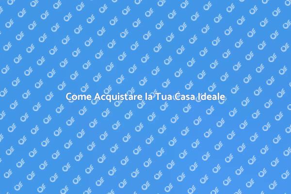Il Tuo Percorso per Comprare Casa