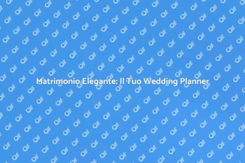 Wedding Planner per Matrimoni Eleganti