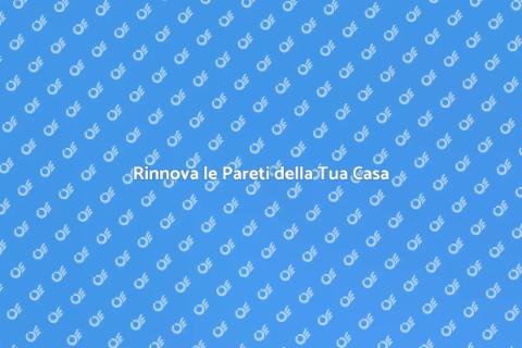 Rinnovare la Pittura delle Pareti