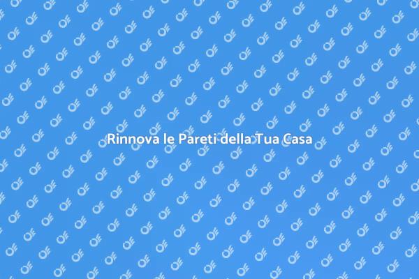 Rinnova le Pareti per un Nuovo Look