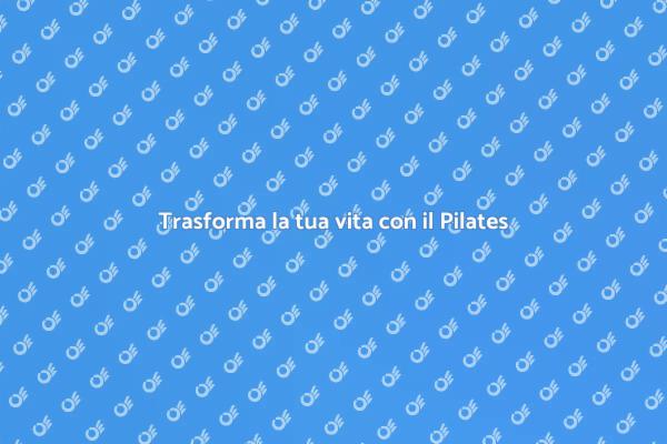 Pilates: il tuo viaggio verso il benessere