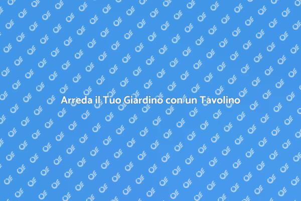 Tavolini da Esterno: Design e Funzionalità