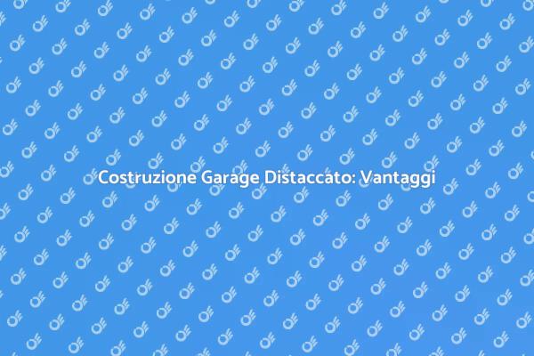 Costruire un Garage: Consigli Utili