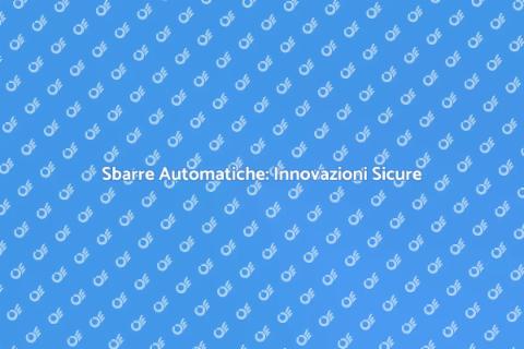 Upgrade Tecnologia Sbarre Automatiche