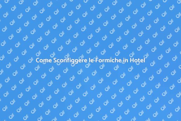 Stop alle Formiche: Guida per Ospitalità