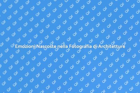 Fotografia di Architetture: Emozioni e Storie