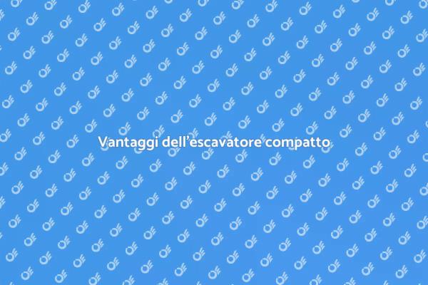 Escavatore compatto: il tuo alleato ideale