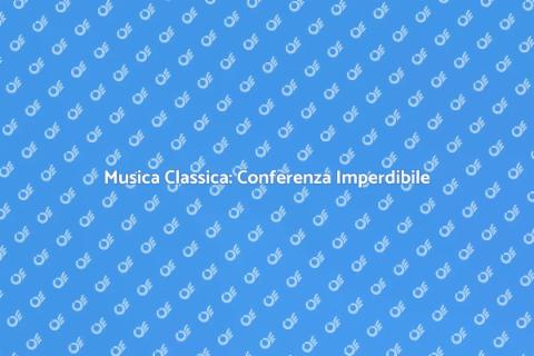 Conferenza su Gruppi Musicali Classici