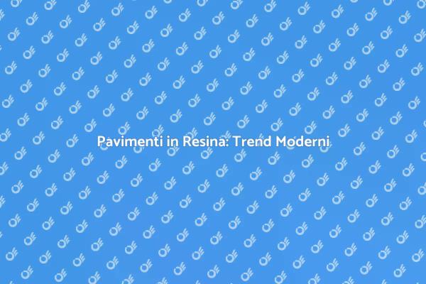 Pavimenti in Resina: Eleganza e Durabilità