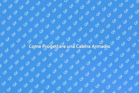 Realizzare una Cabina Armadio Perfetta