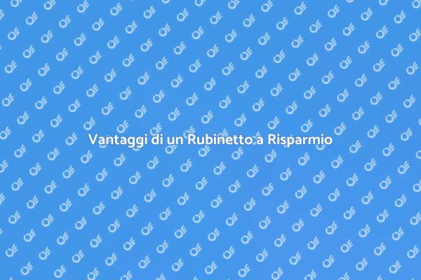 Risparmio Energetico con un Rubinetto