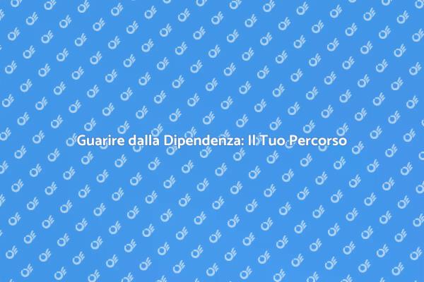 Riscoprire la Vita: Guarire dalla Dipendenza