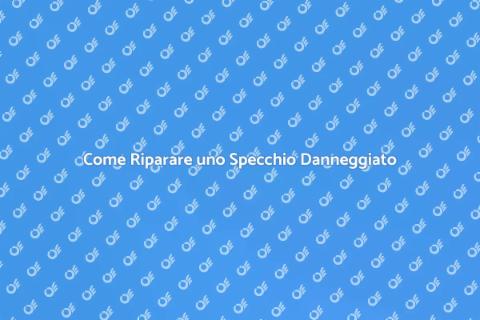 Riparare uno Specchio in Casa