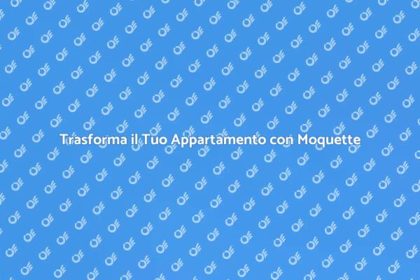 Rinnova con Stile: Posa di Moquette