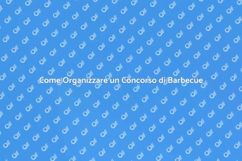 Concorso di Barbecue: Guida Organizzativa