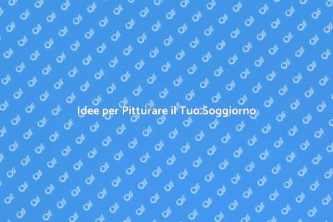 Pitturare il Soggiorno: Idee e Stile
