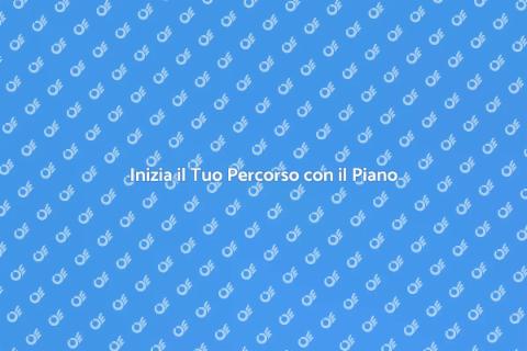 Lezioni di Piano: Inizia il Tuo Viaggio