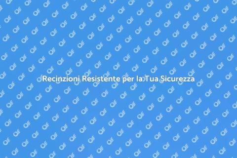Installare Recinzioni Sicure in Giardino